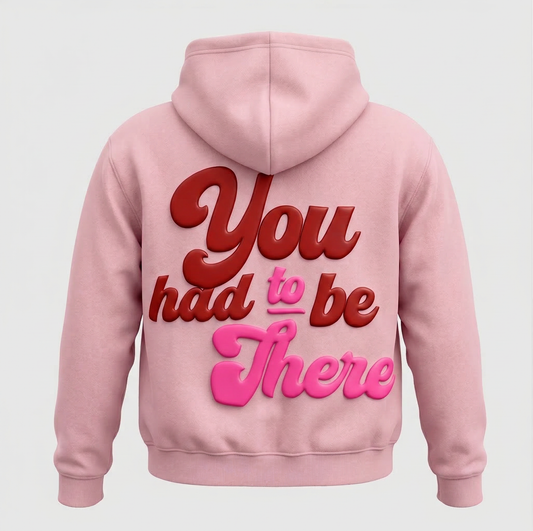 You Had To Be There - Pink